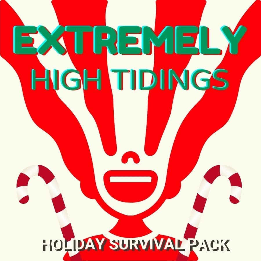 Extremely High Tidings - Holiday Survival Pack